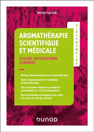 Aromathérapie scientifique et médicale : plus de 160 situations cliniques