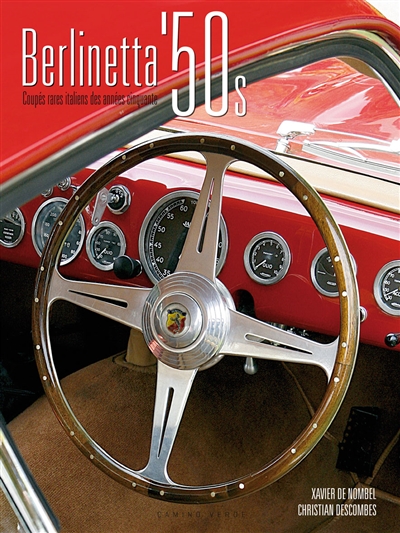 Berlinetta '50s : coupés rares italiens des années cinquante