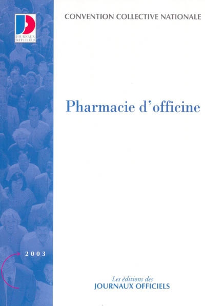 Pharmacie d'officine : convention collective nationale du 3 décembre 1997, étendue par arrêté du 13 août 1998