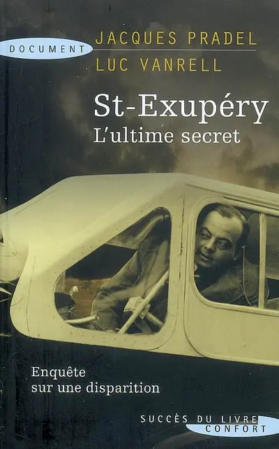 Saint-Exupéry, l'ultime secret : enquête sur une disparition
