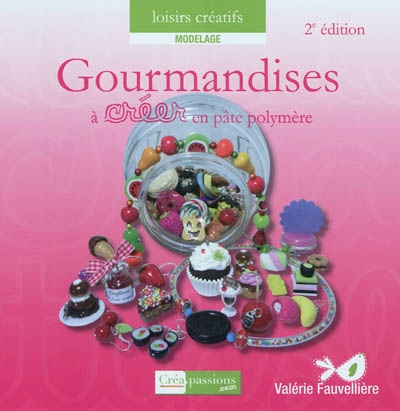 Gourmandises à créer en pâte polymère