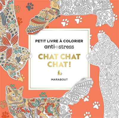 Chat chat chat ! : Petit livre à colorier anti-stress