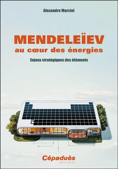 Mendeleïev au coeur des énergies : enjeux stratégiques des éléments