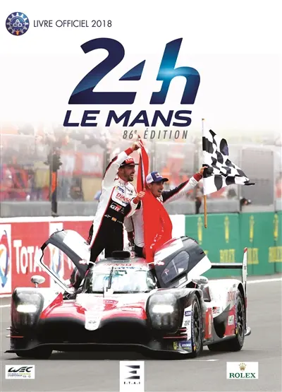 24 h Le Mans : 86e édition : le livre officiel de la plus grande course du monde, 16-17 juin 2018