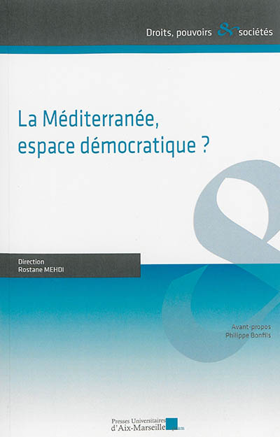 La Méditerranée, espace démocratique ? : actes des 5es Assises de l'Ecole doctorale des juristes méditerranéens