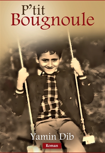 P'tit Bougnoule : Un roman...