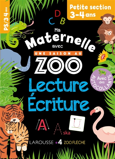 ma maternelle avec une saison au zoo : lecture, écriture : petite section, 3-4 ans
