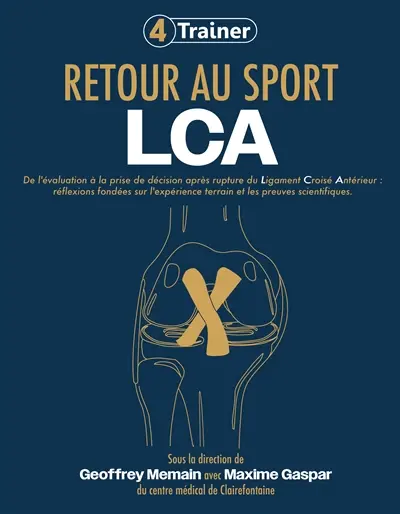 Retour au sport : LCA : de l'évaluation à la prise de décision après rupture du ligament croisé antérieur, réflexions fondées sur l'expérience terrain et les preuves scientifiques