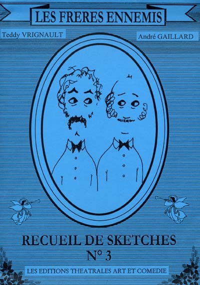 Les frères ennemis : recueil de sketches. Vol. 3