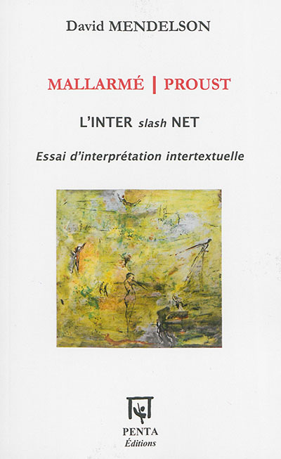 Mallarmé/Proust : l'inter slash net : essai d'interprétation intertextuelle