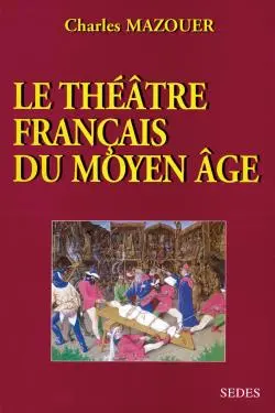 Le théâtre français du Moyen Age