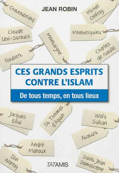 Ces grands esprits contre l'islam : de tous temps, en tous lieux