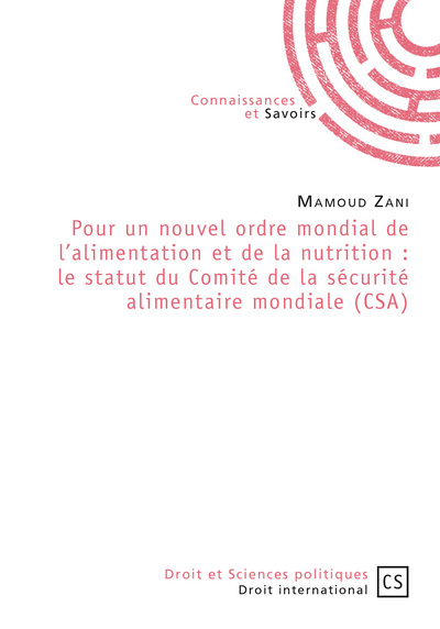 Pour un nouvel ordre mondial de l'alimentation et de la nutrition : le statut du Comité de la sécurité alimentaire mondiale (CSA)