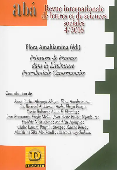 Aba, revue internationale des lettres et des sciences sociales, n° 4 (2016). Peintures de femmes dans la littérature postcoloniale camerounaise