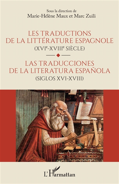 Les traductions de la littérature espagnole (XVIe-XVIIIe siècle). Las traducciones de la literatura espanola (siglos XVI-XVIII)