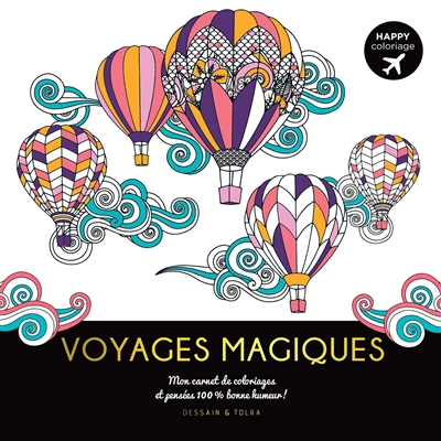 Voyages magiques : mon carnet de coloriages et pensées 100 % bonne humeur !