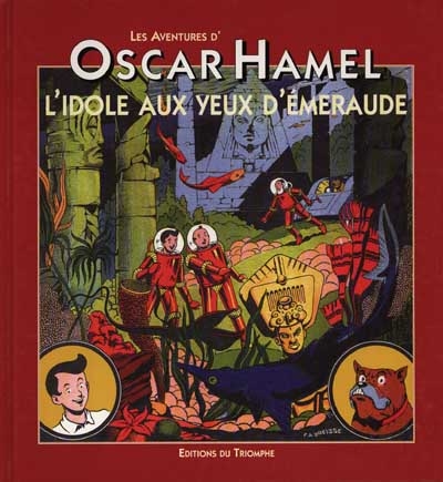 Les aventures d'Oscar Hamel. Vol. 1. L'idole aux yeux d'émeraude