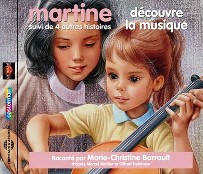 Martine découvre la musique : suivi de 4 autres histoires