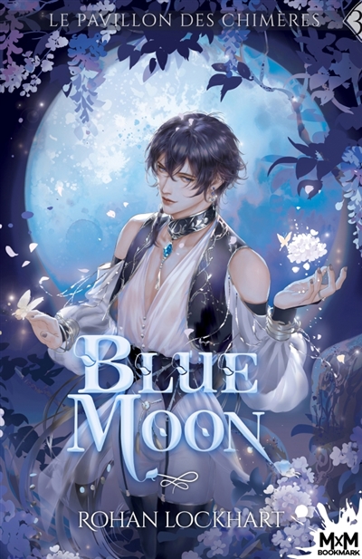 Blue moon : Le pavillon des chimères, T3