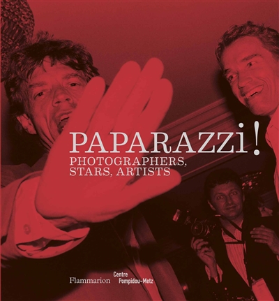 Paparazzi ! : photographers, stars, artists