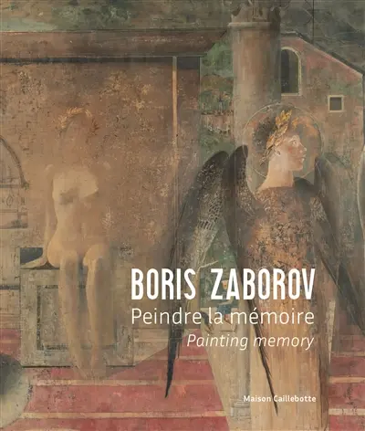 Boris Zaborov : peindre la mémoire : exposition, Yerres, Maison Caillebotte, du 17 mai au 29 septembre 2025. Boris Zaborov : painting memory