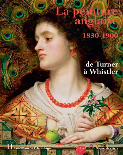 La peinture anglaise : 1830-1900 : de Turner à Whistler