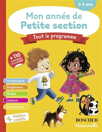 Mon année de petite section, tout le programme : vocabulaire, graphisme, maths, lecture, découverte, ateliers créatifs : 3-4 ans