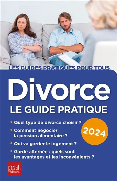 Divorce : le guide pratique : 2024