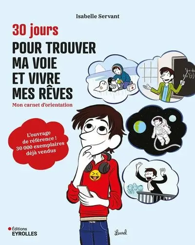 30 jours pour trouver ma voie et vivre mes rêves : mon carnet d'orientation