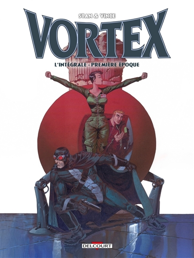 Vortex : l'intégrale. Vol....