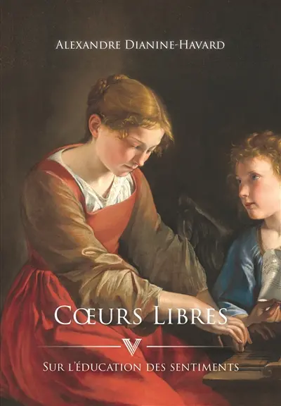 Coeurs libres : sur l'éducation des sentiments