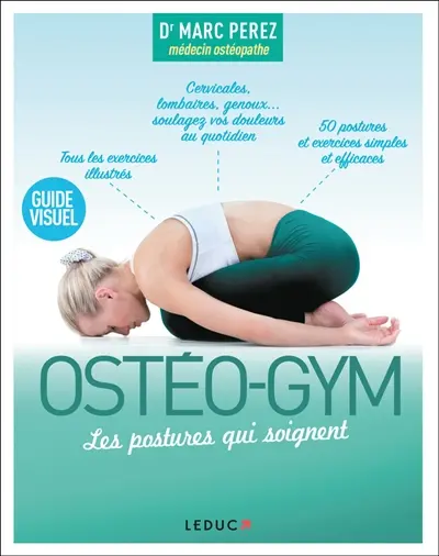 Ostéo-gym, les postures qui soignent : guide visuel