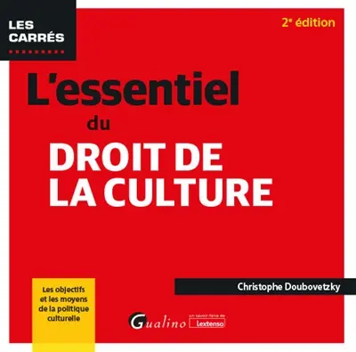 L'essentiel du droit de la culture : les objectifs et les moyens de la politique culturelle