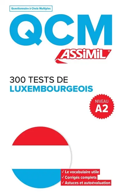 300 tests de luxembourgeois, niveau A2 : QCM