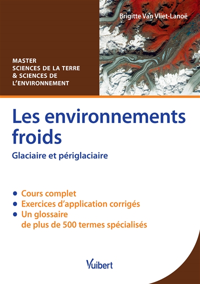 Les environnements froids : glaciaire et périglaciaire : cours et exercices corrigés, master sciences de la terre & sciences de l'environnement