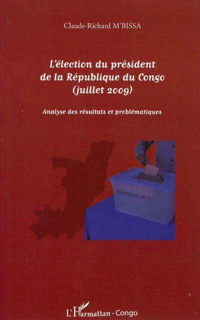 L'élection du président de la République du Congo, juillet 2009 : analyse des résultats et problématiques