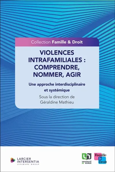 Violences intrafamiliales : comprendre, nommer, agir : une approche interdisciplinaire et systémique