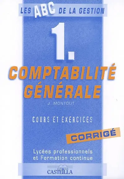 Comptabilité générale : cours et exercices : lycées professionnels et formation continue