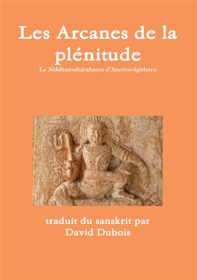 Les Arcanes de la plénitude : Siddhamaharahasya