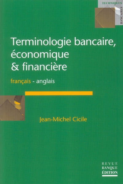 Terminologie bancaire, économique et financière : français-anglais