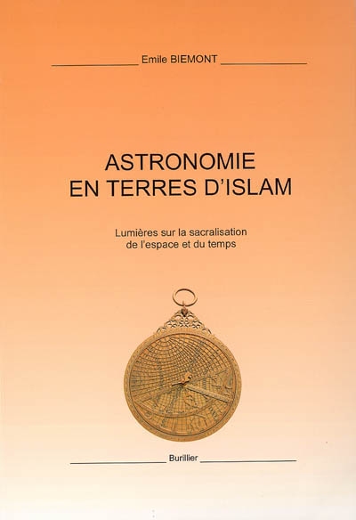 Astronomie en terres d'islam : lumières sur la sacralisation de l'espace et du temps