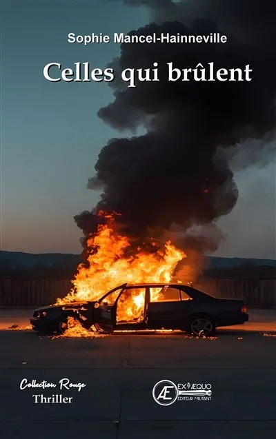 Celles qui brûlent : thriller