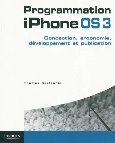 Programmation iPhone OS 3 : conception, ergonomie, développement et publication