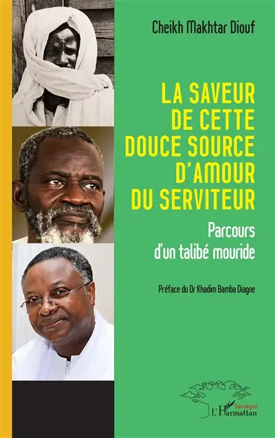 La saveur de cette douce source d'amour du serviteur : parcours d'un talibé mouride