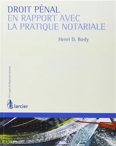 Droit pénal en rapport avec la pratique notariale