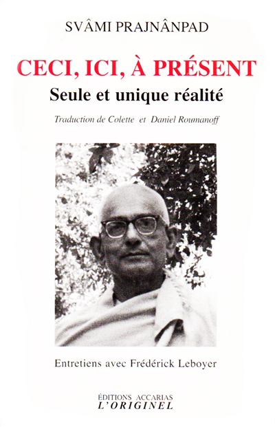 Ceci, ici, à présent : seule et unique réalité : entretien avec Frédérick Leboyer