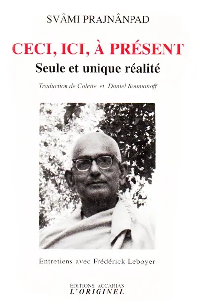 Ceci, ici, à présent : seule et unique réalité : entretien avec Frédérick Leboyer