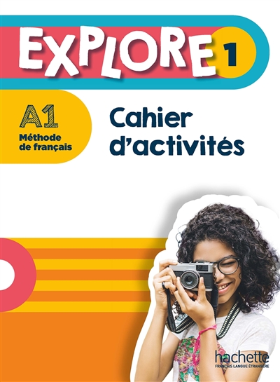 Explore 1 : méthode de français, A1 : cahier d'activités