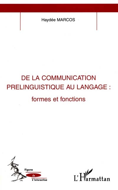 De la communication prélinguistique au langage : formes et fonctions