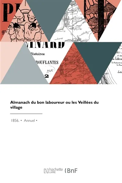 Almanach du bon laboureur ou les Veillées du village